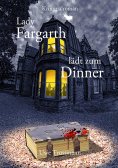 ebook: Lady Fargarth lädt zum Dinner