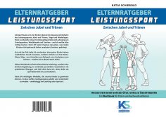 ebook: Elternratgeber Leistungssport Ein Workbook für Eltern von Kindern im Leistungssport - wie kann ich m