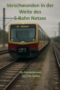 ebook: Verschwunden in der Weite des S-Bahn Netzes
