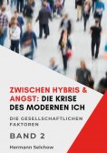 ebook: Zwischen Hybris & Angst: Die Krise des modernen Ich Band II