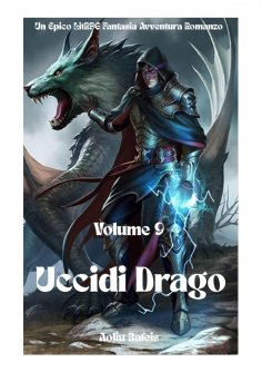 eBook: Uccidi Drago:Un Epico LitRPG Fantasia Avventura Romanzo (Volume 9)