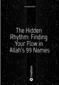 ebook: The Hidden Rhythm: Finding Your Flow in Allah's 99 Names