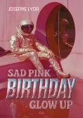 eBook: Sad Pink Birthday Glow Up