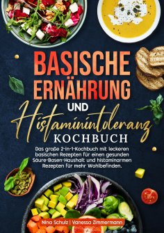 ebook: Basische Ernährung und Histaminintoleranz Kochbuch