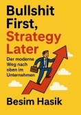 ebook: Bullshit First, Strategy Later