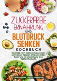 ebook: Zuckerfreie Ernährung und Blutdruck senken Kochbuch
