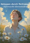 eBook: Gelassen durch Vertrauen