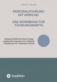 ebook: Personalführung mit Wirkung – Das Workbook für Führungskräfte