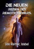 ebook: Die NEUEN Reisen des Remote Viewers.