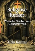 ebook: Religiöse Kerker.