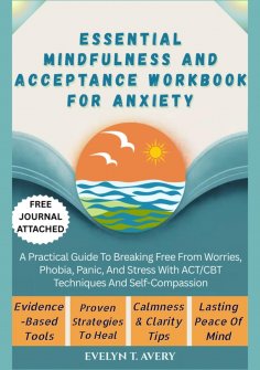 eBook: ESSENTIAL MINDFULNESS AND ACCEPTANCE WORKBOOK FOR ANXIETY