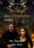 eBook: Im Auge des Drachens: Im Taumel der Zeit