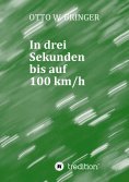 ebook: In drei Sekunden bis auf 100 km/h