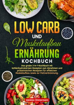 ebook: Low Carb und Muskelaufbau Ernährung Kochbuch