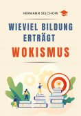 ebook: Wieviel Bildung erträgt Wokismus