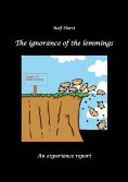 eBook: The ignorance of the lemmings - App lemmings, Cardriver lemmings, Dog owner lemmings, Waste lemmings