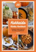 ebook: Hokkaido Kürbis Kochbuch: 101 Rezepte für Suppen, Ofengerichte & süße Genüsse – Schnell, gesund und 