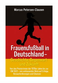 ebook: Frauenfußball in Deutschland – Geschichte, Gegenwart und Zukunft