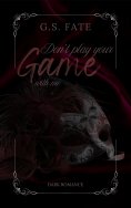 ebook: DON´T PLAY YOUR GAME with me