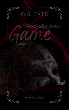 ebook: DON´T PLAY YOUR GAME with me