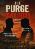 eBook: The Purge Revolution: A Hundred Days That Shook South Korea