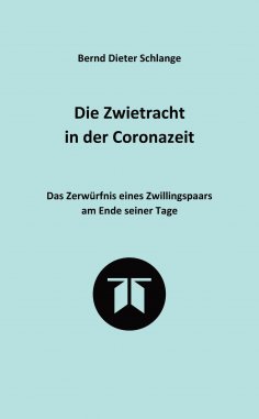 ebook: Die Zwietracht in der Coronazeit. Roman über die Konflikte der Coronazeit und die Möglichkeiten der 