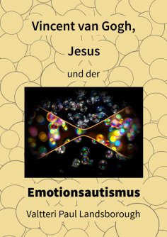 ebook: Vincent van Gogh, Jesus und der Emotionsautismus