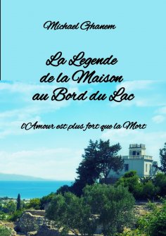 ebook: La Legende de la Maison au Bord du Lac