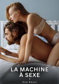 eBook: La Machine à Sexe. 1