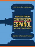 eBook: MANUAL DE DERECHO CONSTITUCIONAL ESPAÑOL EN CLASE DE ESPAÑOL JURÍDICO