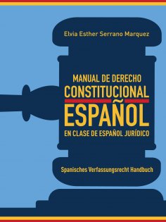 eBook: MANUAL DE DERECHO CONSTITUCIONAL ESPAÑOL EN CLASE DE ESPAÑOL JURÍDICO
