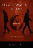 eBook: Als die Wahrheit stürzte: Die Schamfreien