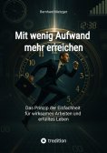eBook: Mit wenig Aufwand mehr erreichen