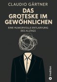 eBook: Das Groteske im Gewöhnlichen
