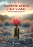 eBook: Unsere frühesten Verletzungen – und wie sie in nahen Beziehungen ausheilen können.
