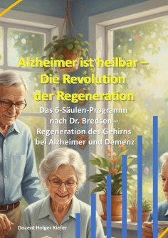 eBook: Alzheimer ist heilbar: Die Revolution der Regeneration