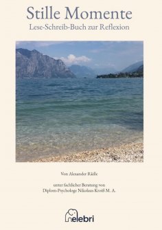 eBook: Stille Momente mit mehr als 20 Texten und Poesie zur Reflexion
