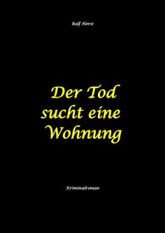 eBook: Der Tod sucht eine Wohnung - Obdachlos, Umzug, Leere Wohnung, Obduktion, Verein, Drogen, Prostitutio