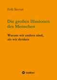 eBook: Die großen Illusionen des Menschen