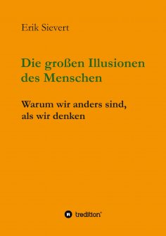 eBook: Die großen Illusionen des Menschen