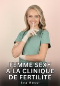 eBook: Femme Sexy à la Clinique de Fertilité