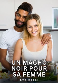 ebook: Un Macho Noir pour sa Femme