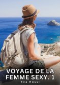 ebook: Voyage de la Femme Sexy. 1