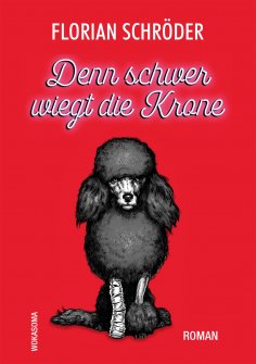 ebook: Denn schwer wiegt die Krone
