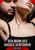 eBook: Den Mann des Hauses verführen