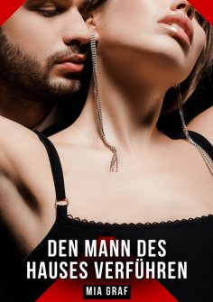 eBook: Den Mann des Hauses verführen