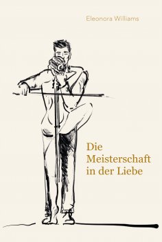 eBook: Die Meisterschaft in der Liebe