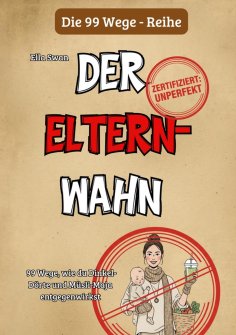 ebook: 99 Wege, wie du Dinkel-Dörte und Müsli-Maja entgegenwirkst