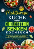 eBook: Mediterrane Küche und Cholesterin Senken Kochbuch