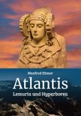 eBook: Atlantis, Lemuria und Hyperborea
